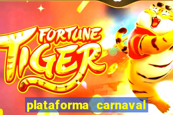 plataforma carnaval 777 bet